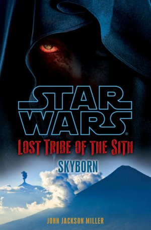 Star Wars: Skyborn: Lost Tribe of the Sith — John Jackson Miller