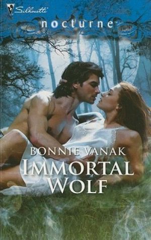 Immortal Wolf — bonnie vanak