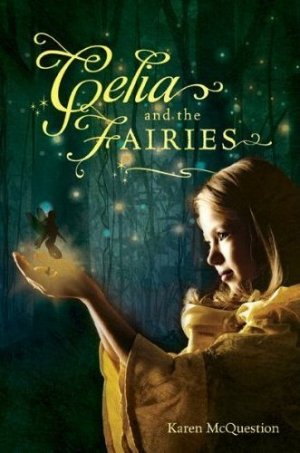 Celia and the Fairies — Karen McQuestion