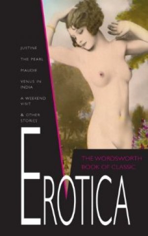 The Wordsworth Book of Classic Erotica — Various