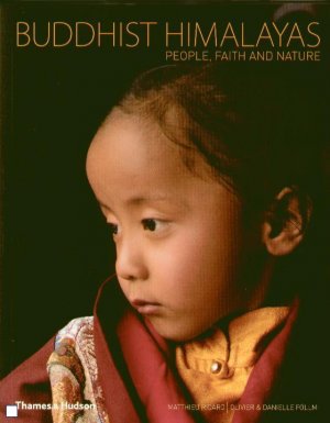 Buddhist Himalayas: People, Faith and Nature — Matthieu Ricard