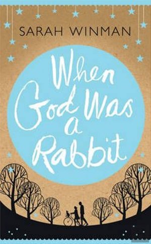 When God Was a Rabbit — Sarah Winman
