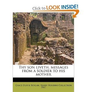 Thy son liveth: Message from a soldier to his mother — Grace Duffie Boylan