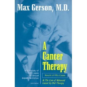 A Cancer Terapy: Results of fifty cases & the cure of advanced cancer by diet therapy — Max Gerson