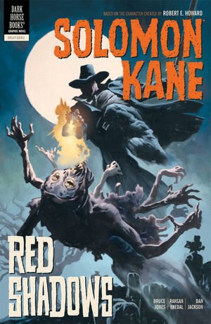 Solomon Kane: Red Shadows: Volume 3 — Bruce Jones