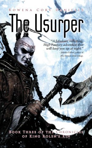 The Usurper: The Chronicles of King Rolen’s Kin, Book 3 — Rowena Cory Daniells