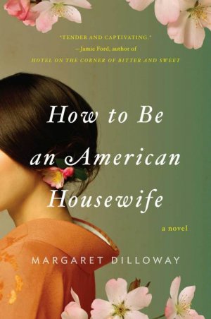 How to Be an American Housewife — Margaret Dilloway