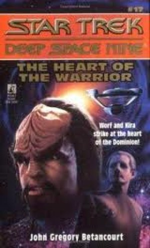 Star Trek Deep Space Nine: The Heart of The Warrior — John Gregory Betancourt
