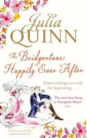 The Bridgertons: Happily Ever After — Julia Quinn