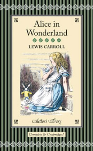 Alice`s Adventures in Wonderland & Through the Looking-Glass — Lewis Carroll