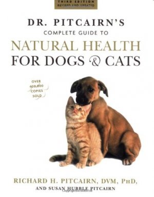 Dr. Pitcairn’s New Complete Guide to Natural Health for Dogs & Cats — Richard H Pitcairn
