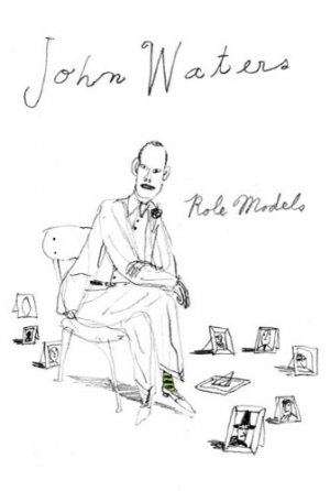 Role Models — John Waters
