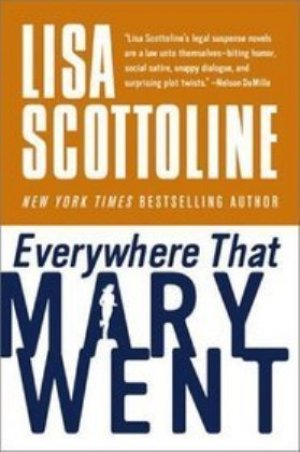 Everywhere That Mary Went: Rosato & Associates Series #1 — Lisa Scottoline