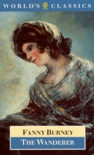The Wanderer: or, Female Difficulties — Frances Burney