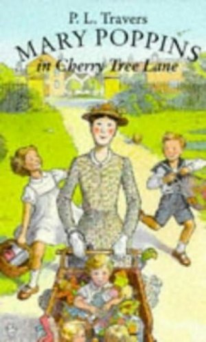 Mary Poppins in Cherry Tree Lane — P. L. Travers
