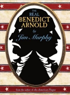 The Real Benedict Arnold — Jim Murphy