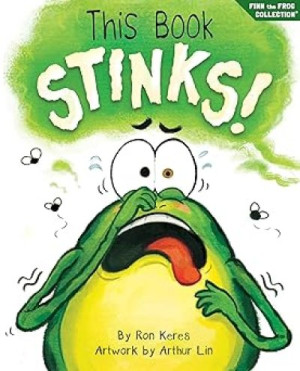 This Book Stinks!: A Funny and Interactive Story for Kids — Ron Keres