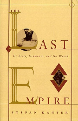 The Last Empire: De Beers, Diamonds, and the World — Autor Desconhecido