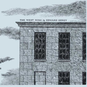 The West Wing — Edward Gorey