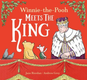 Winnie-the-Pooh: Meets the King — Jane Riordan