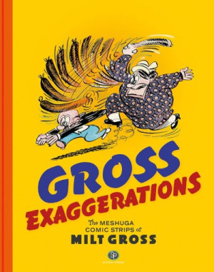 Gross Exaggerations: The Meshuga Comic Strips of Milt Gross — Milt Gross