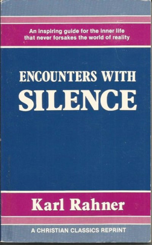 Encounters With Silence — Karl Rahner