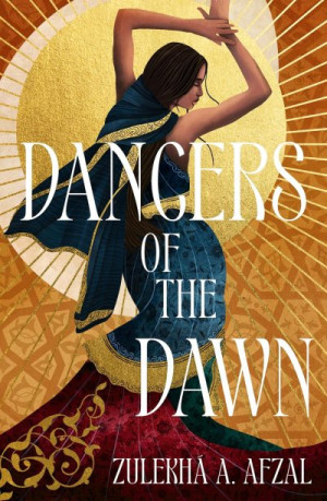 Dancers of the Dawn — Zulekhá Afzal