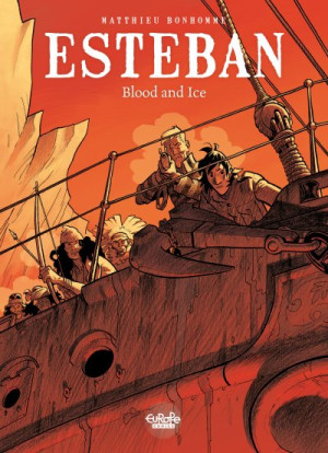 Esteban: Blood and Ice — Matthieu Bonhomme