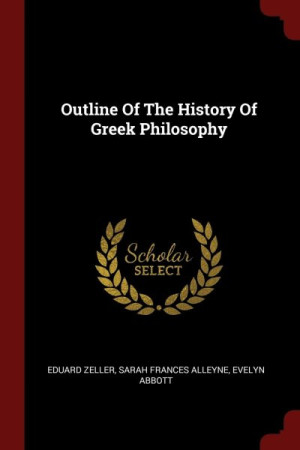 Outline Of The History Of Greek Philosophy — Eduard Zeller