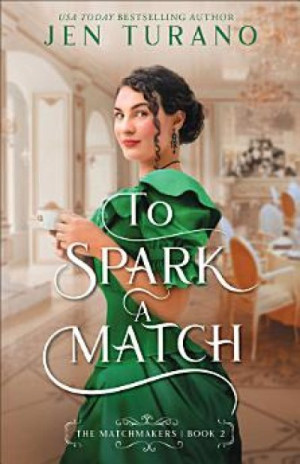 To Spark a Match — Jen Turano