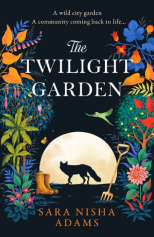 The Twilight Garden — Sara Nisha Adams