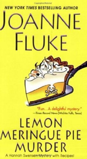 Lemon Meringue Pie Murder: A Hannah Swensen Mystery with Recipes — Joanne Fluke