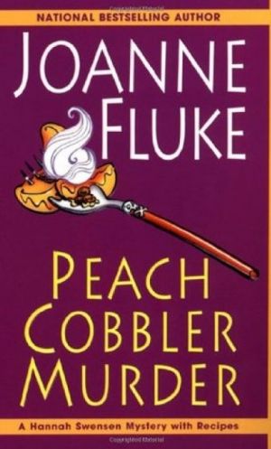 Peach Cobbler Murder — Joanne Fluke