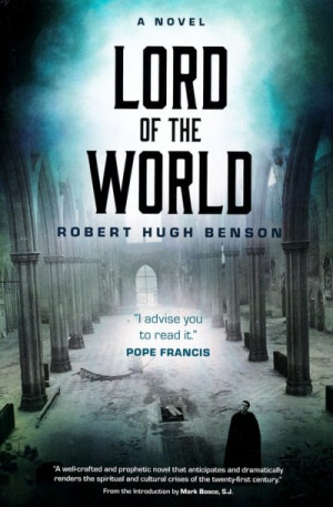 Lord of the World — Robert Hugh Benson
