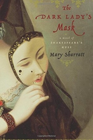 The Dark Lady’s Mask — Mary Sharratt