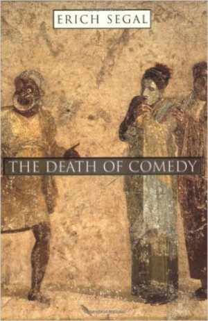 The Death of Comedy — Erich Segal