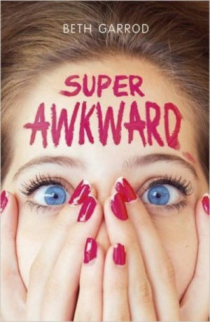 Super Awkward — Beth Garrod