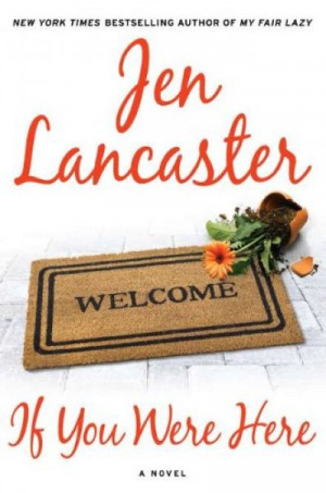 If You Were Here — Jen Lancaster