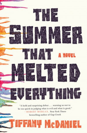 The Summer That Melted Everything — Tiffany McDaniel