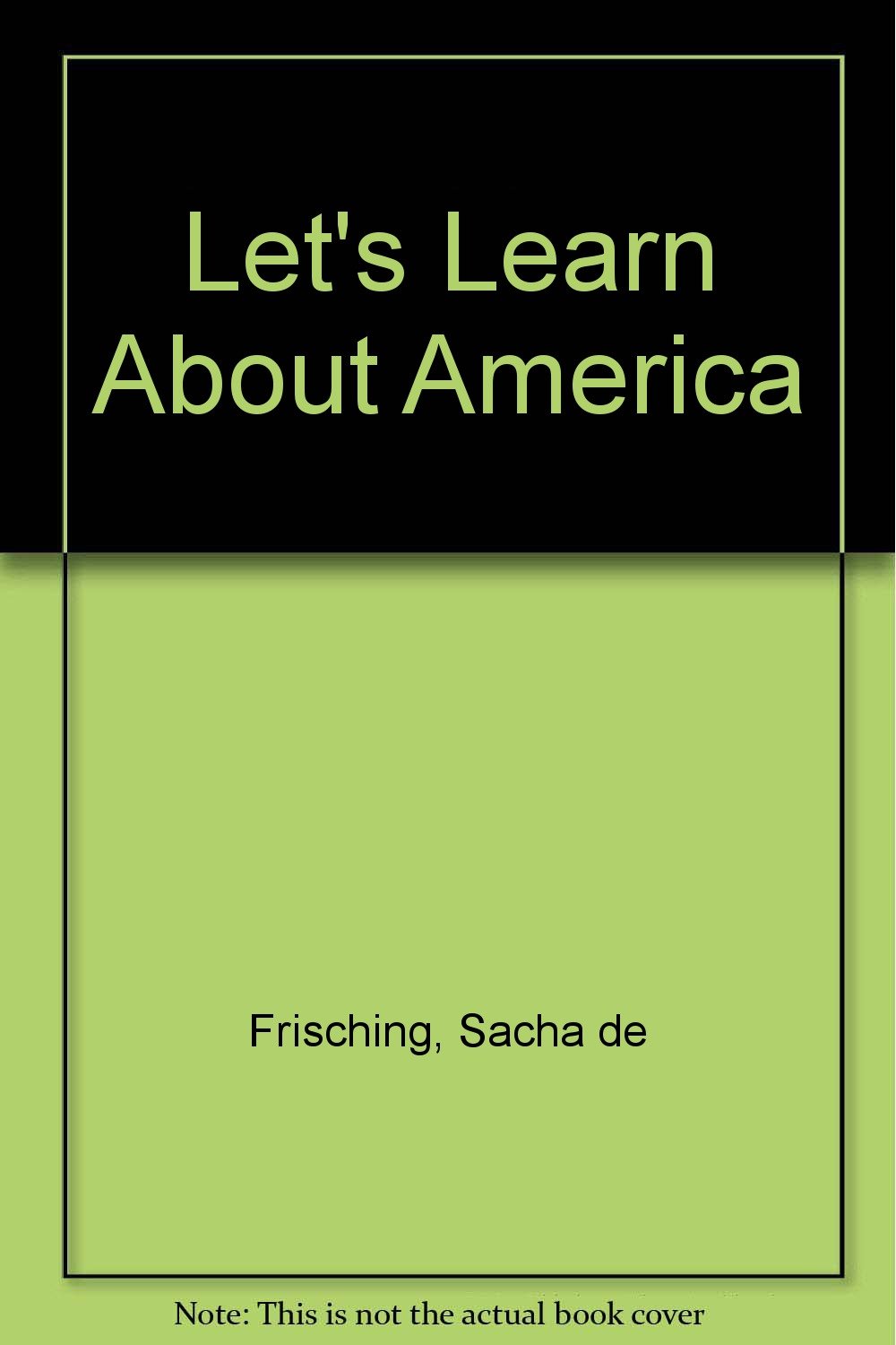 Let’s Learn About America — Sacha De Frisching