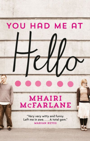 You Had Me At Hello — Mhairi McFarlane