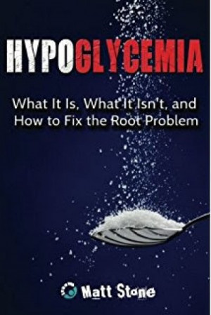 Hypoglycemia: What It Is, What It Isn’t, and How to Fix the Root Problem — Matt Stone