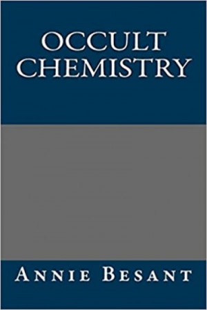 Occult Chemistry — Annie Wood Besant