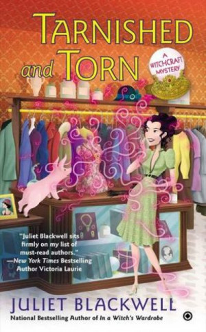 Tarnished and Torn (A Witchcraft Mystery #05) — Juliet Blackwell