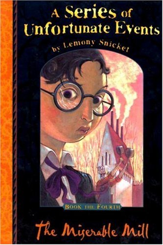Miserable Mill — Lemony Snicket