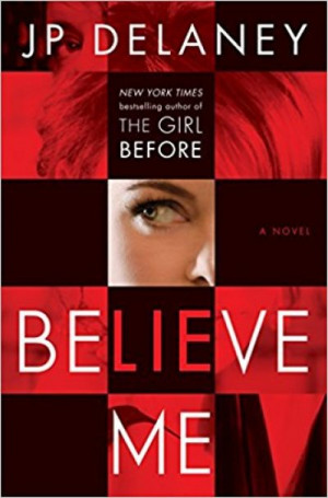 Believe Me: A Novel (English Edition) — JP Delaney