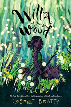 Willa of the Wood (Willa of the Wood #1) — Robert Beatty
