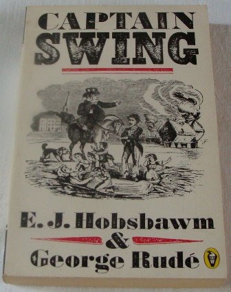 Captain Swing — E. J. Hobsbawm, George Rude