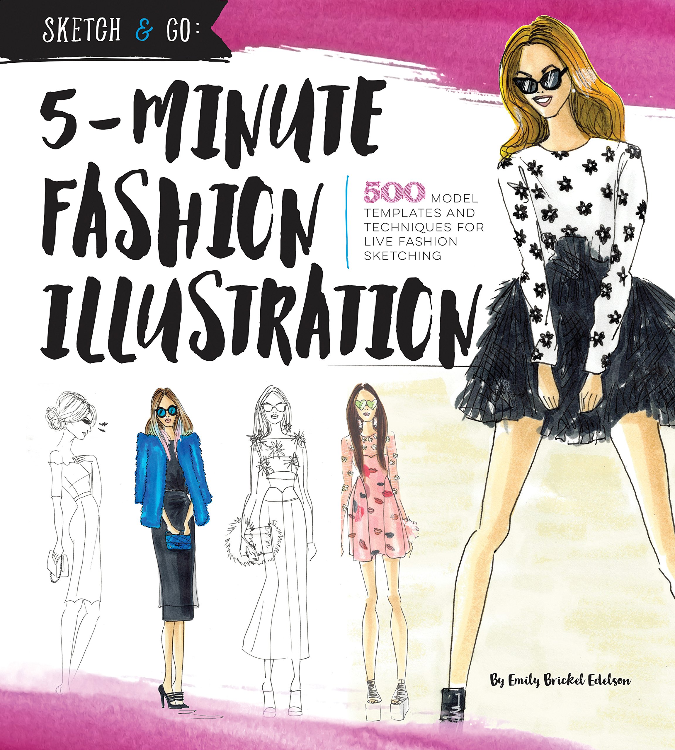 Sketch and Go: 5-Minute Fashion Illustration: 500 Templates and Techniques for Live Fashion Sketching — Emily Brickel Edelson