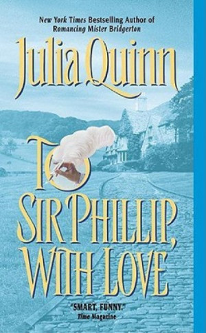 To Sir Phillip, with Love (Bridgertons #5) — Julia Quinn